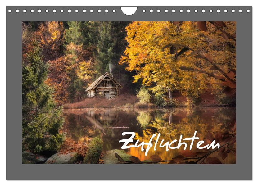 Zufluchten (Wandkalender 2027 DIN A4 quer) CALVENDO Monatskalender