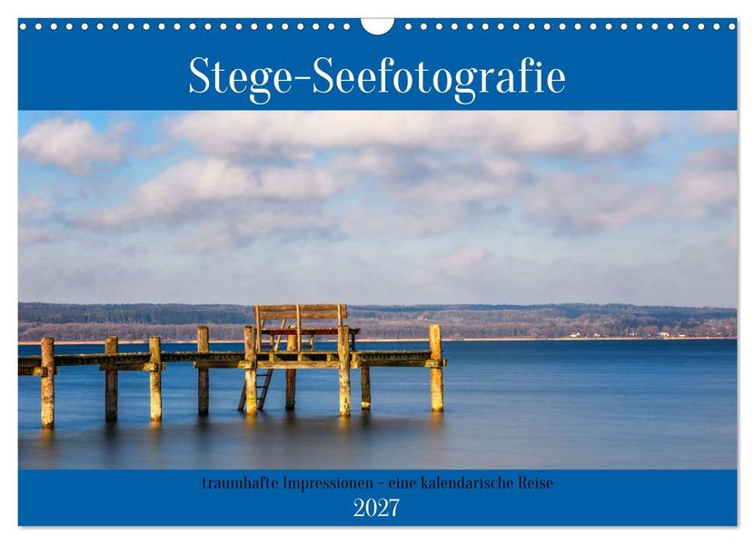 Stege - Seefotografie (Wandkalender 2027 DIN A3 quer) CALVENDO Monatskalender