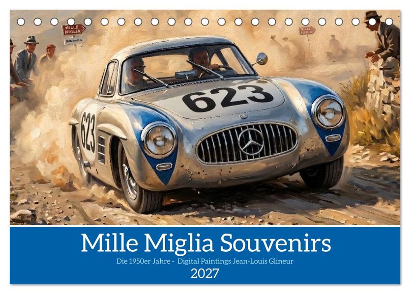 Mille Miglia Souvenirs - die 1950er Jahre (Tischkalender 2027 DIN A5 quer) CALVENDO Monatskalender