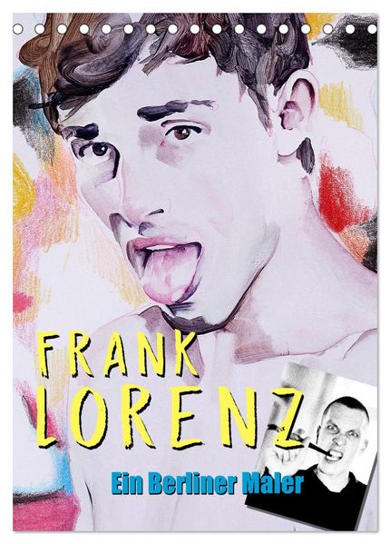 Frank Lorenz - Ein Berliner Maler (Tischkalender 2027 DIN A5 hoch) CALVENDO Monatskalender