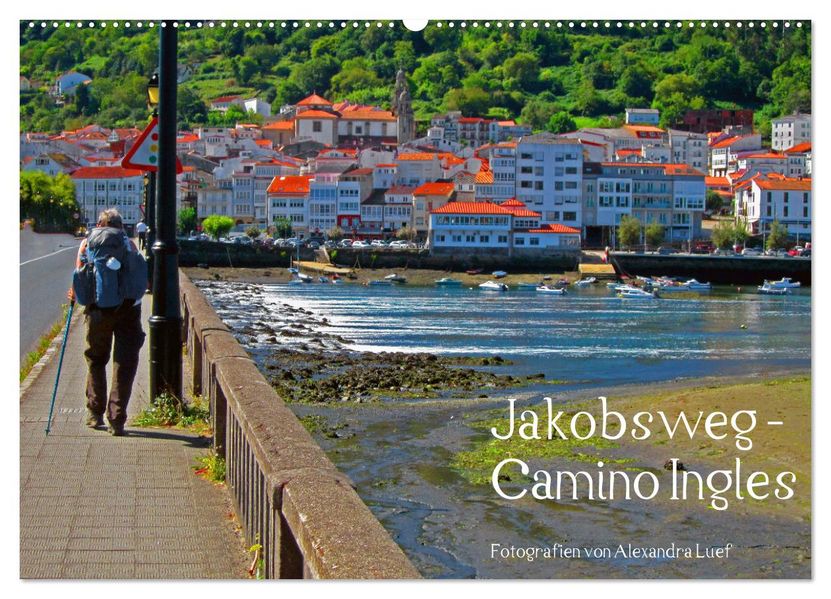 Jakobsweg - Camino Ingles (Wandkalender 2027 DIN A2 quer) CALVENDO Monatskalender