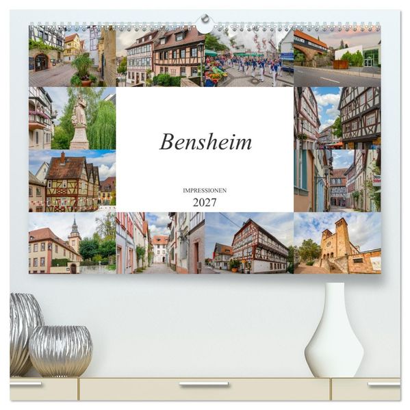 Bensheim Impressionen (hochwertiger Premium Wandkalender 2027 DIN A2 quer) Kunstdruck in Hochglanz