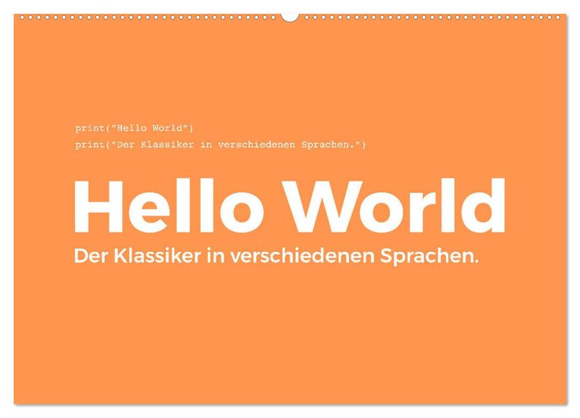 Hello World - Der Klassiker in verschiedenen Sprachen. (Wandkalender 2027 DIN A2 quer) CALVENDO Monatskalender