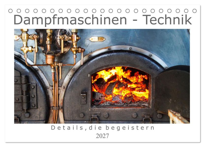 Dampfmaschinen - Technik (Tischkalender 2027 DIN A5 quer) CALVENDO Monatskalender