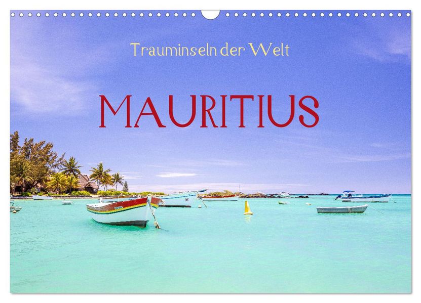 Trauminseln der Welt - Mauritius (Wandkalender 2027 DIN A3 quer) CALVENDO Monatskalender