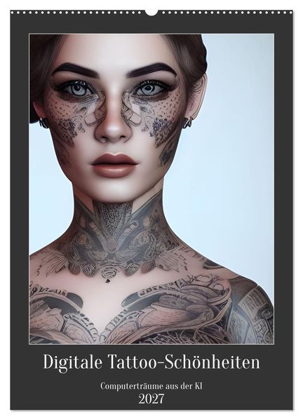 Digitale Tattoo-Schönheiten - Computerträume aus der KI (Wandkalender 2027 DIN A2 hoch) CALVENDO Monatskalender