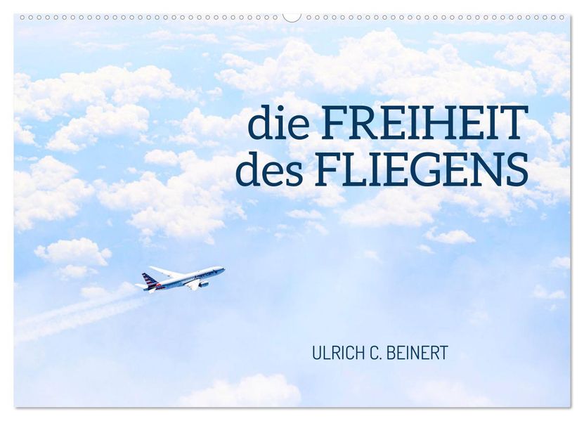 die FREIHEIT des FLIEGENS (Wandkalender 2027 DIN A2 quer) CALVENDO Monatskalender