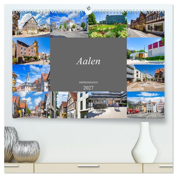 Aalen Impressionen (hochwertiger Premium Wandkalender 2027 DIN A2 quer) Kunstdruck in Hochglanz