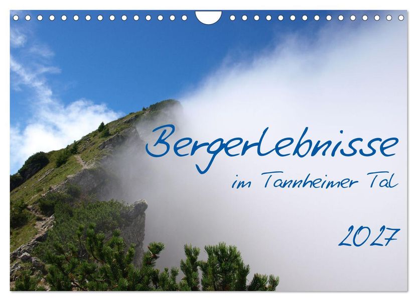 Bergerlebnisse im Tannheimer Tal (Wandkalender 2027 DIN A4 quer) CALVENDO Monatskalender