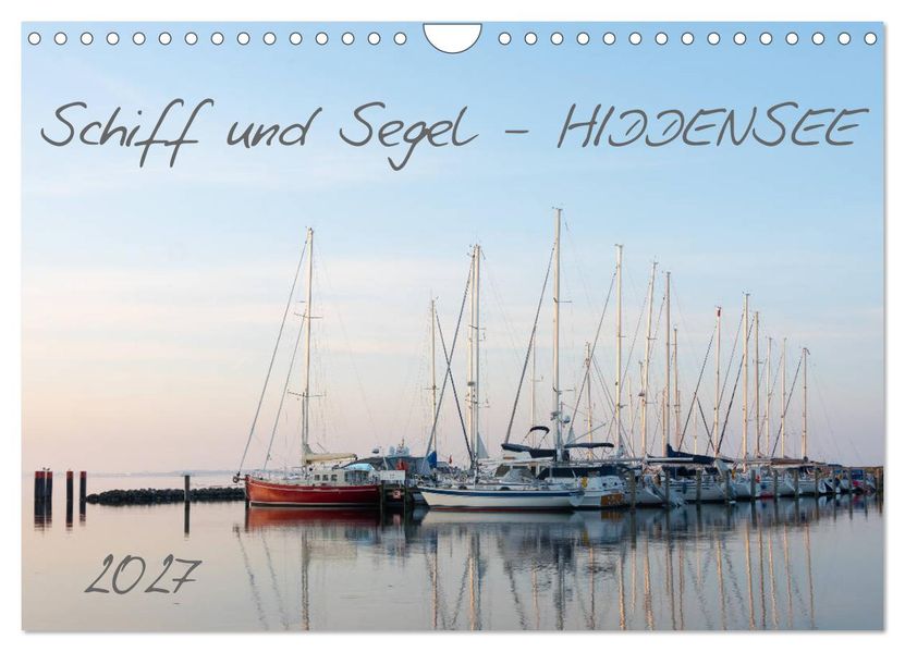 Schiff und Segel - HIDDENSEE (Wandkalender 2027 DIN A4 quer) CALVENDO Monatskalender