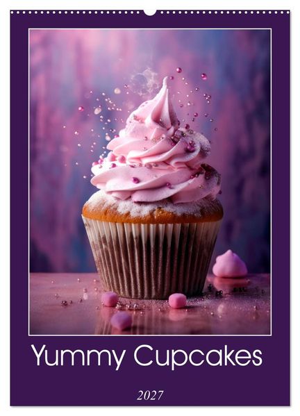 Yummy Cupcakes (Wall Calendar 2027 DIN A2 portrait) CALVENDO 12 Month Wall Calendar