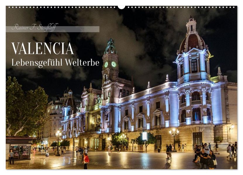 Valencia Lebensgefühl Welterbe (Wandkalender 2027 DIN A2 quer) CALVENDO Monatskalender
