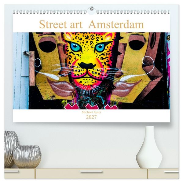Street art Amsterdam Michael Jaster (hochwertiger Premium Wandkalender 2027 DIN A2 quer) Kunstdruck in Hochglanz