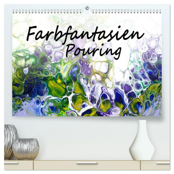 Farbfantasien - Pouring (hochwertiger Premium Wandkalender 2027 DIN A2 quer) Kunstdruck in Hochglanz