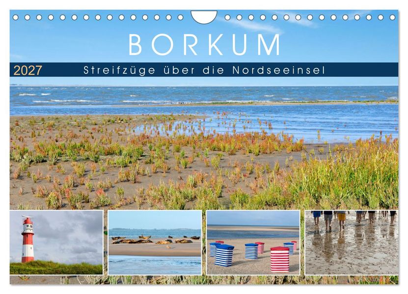 Borkum: Streifzüge über die Nordseeinsel (Wandkalender 2027 DIN A4 quer) CALVENDO Monatskalender