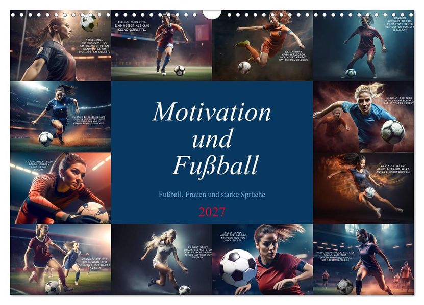 Motivation und Fußball (Wandkalender 2027 DIN A3 quer) CALVENDO Monatskalender