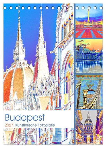 Budapest - Künstlerische Fotografie (Tischkalender 2027 DIN A5 hoch) CALVENDO Monatskalender