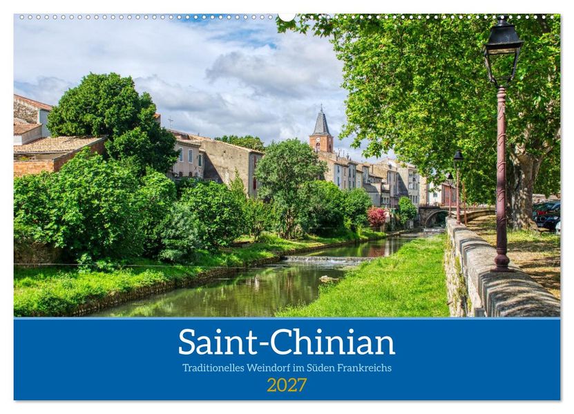 Saint - Chinian - Traditionelles Weindorf im Süden Frankreichs (Wandkalender 2027 DIN A2 quer) CALVENDO Monatskalender