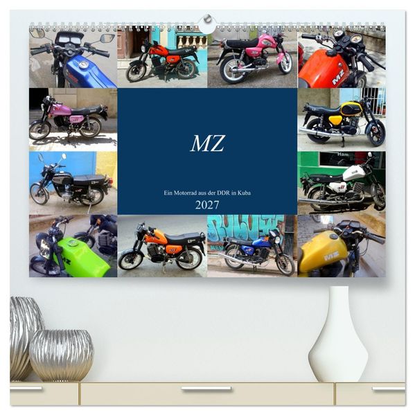 MZ - Ein Motorrad aus der DDR in Kuba (hochwertiger Premium Wandkalender 2027 DIN A2 quer) Kunstdruck in Hochglanz