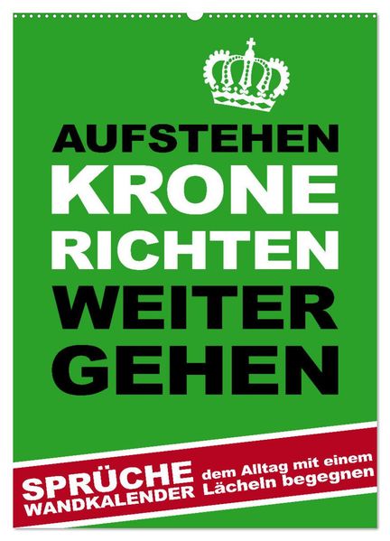 Aufstehen Krone richten weitergehen (Wandkalender 2027 DIN A2 hoch) CALVENDO Monatskalender