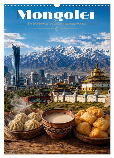 Mongolei - Eine Schlemmerreise ins Land des ewigen blauen Himmels (Wandkalender 2027 DIN A3 hoch) CALVENDO Monatskalender