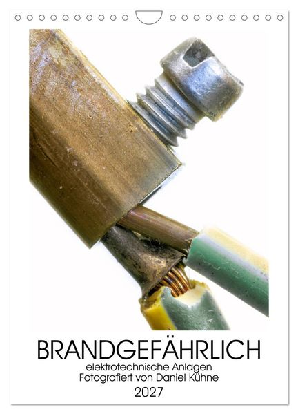 Brandgefährliche elektrische Anlagen (Wandkalender 2027 DIN A4 hoch) CALVENDO Monatskalender
