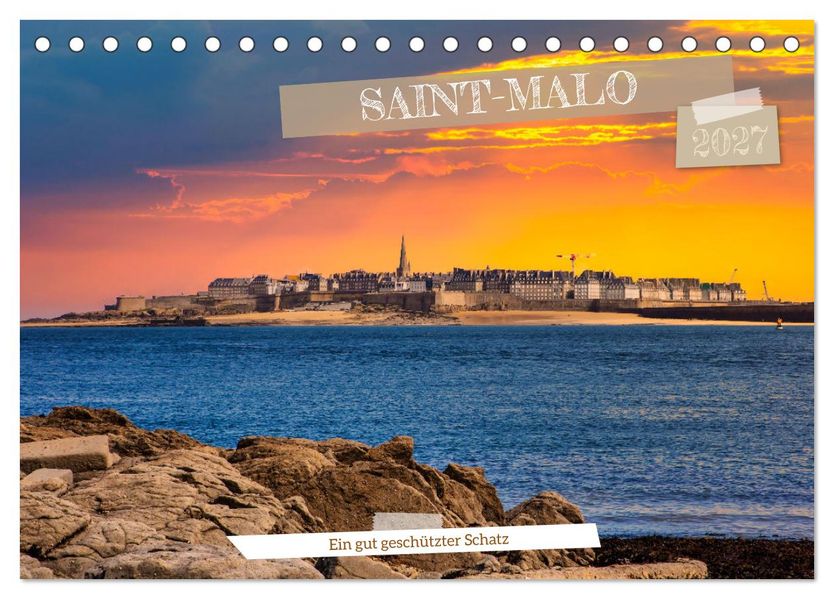 Saint-Malo - Ein gut geschützter Schatz (Tischkalender 2027 DIN A5 quer) CALVENDO Monatskalender