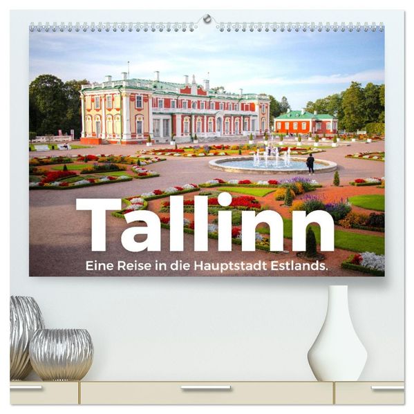 Tallinn - Eine Reise in die Hauptstadt Estlands. (hochwertiger Premium Wandkalender 2027 DIN A2 quer) Kunstdruck in Hochglanz