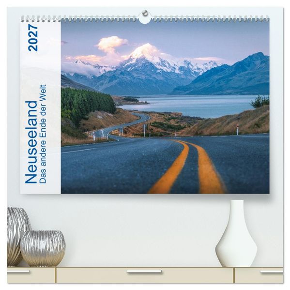 Neuseeland - Das andere Ende der Welt (hochwertiger Premium Wandkalender 2027 DIN A2 quer) Kunstdruck in Hochglanz