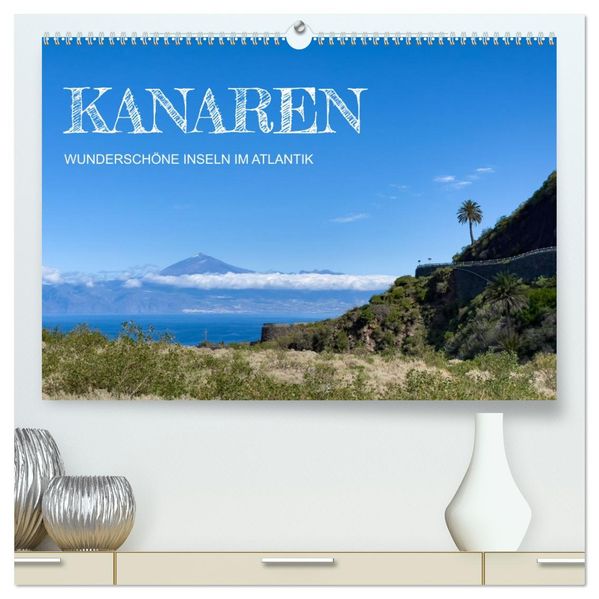Kanaren - wunderschöne Inseln im Atlantik (hochwertiger Premium Wandkalender 2027 DIN A2 quer) Kunstdruck in Hochglanz