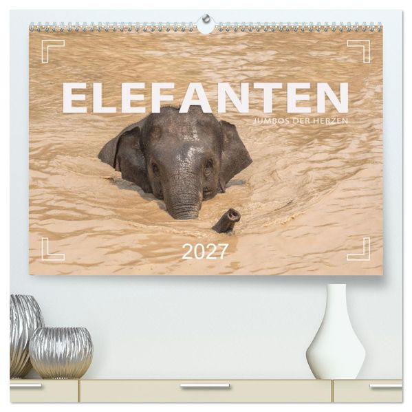 ELEFANTEN Jumbos der Herzen (hochwertiger Premium Wandkalender 2027 DIN A2 quer) Kunstdruck in Hochglanz