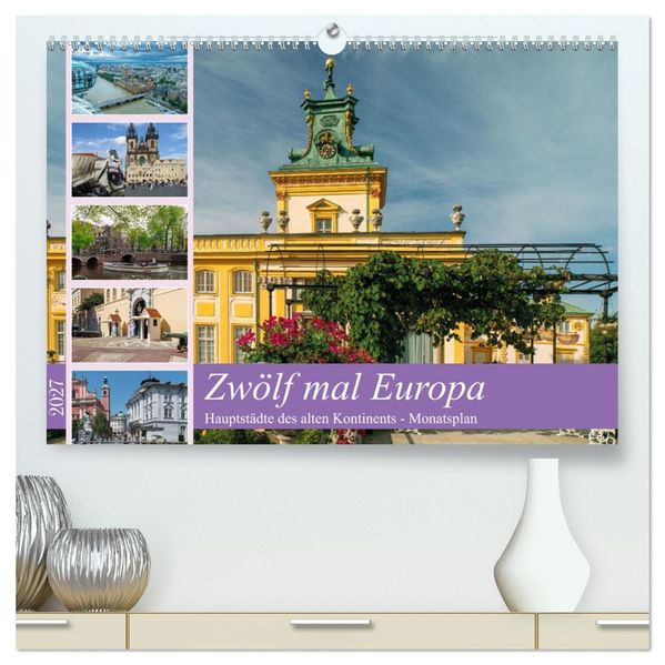 Zwölf mal Europa (hochwertiger Premium Wandkalender 2027 DIN A2 quer) Kunstdruck in Hochglanz