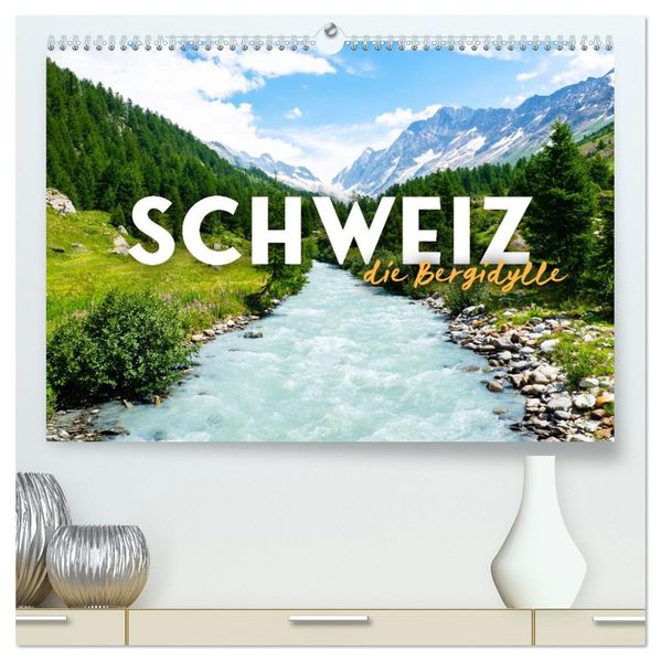Schweiz - die Bergidylle (hochwertiger Premium Wandkalender 2027 DIN A2 quer) Kunstdruck in Hochglanz