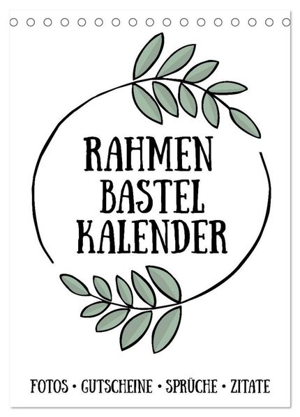 Rahmen Bastel-Kalender - DIY Fotos-Sprüche-Zitate (Tischkalender 2027 DIN A5 hoch) CALVENDO Monatskalender