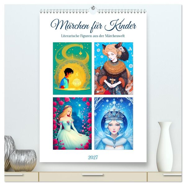 Märchen für Kinder (hochwertiger Premium Wandkalender 2027 DIN A2 hoch) Kunstdruck in Hochglanz