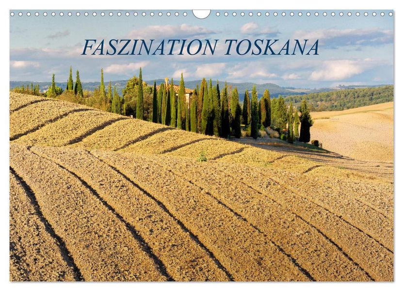 Faszination Toskana (Wandkalender 2027 DIN A3 quer) CALVENDO Monatskalender