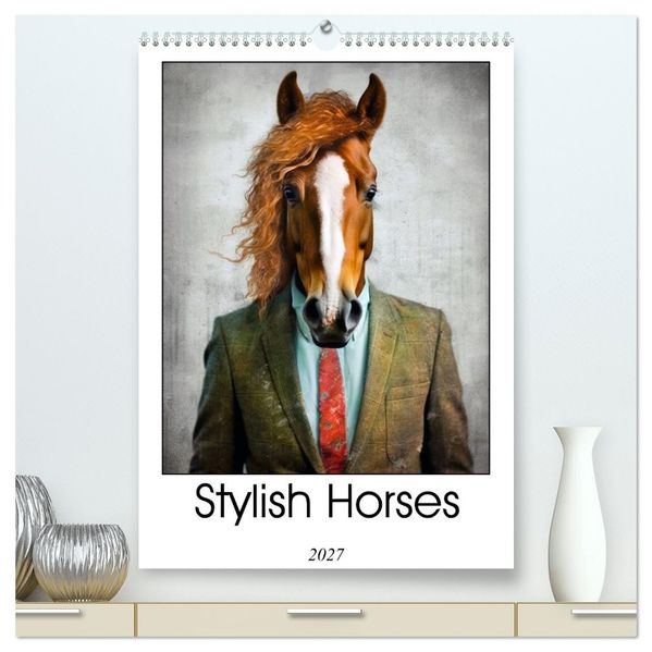 Stylish Horses (High Quality Premium Wall Calendar 2027 DIN A2 portrait)CALVENDO 12 Month Wall Calendar