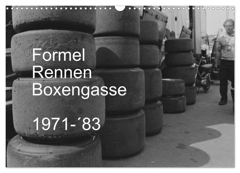 Formel Rennen Boxengasse 1971-83 (Wandkalender 2027 DIN A3 quer) CALVENDO Monatskalender
