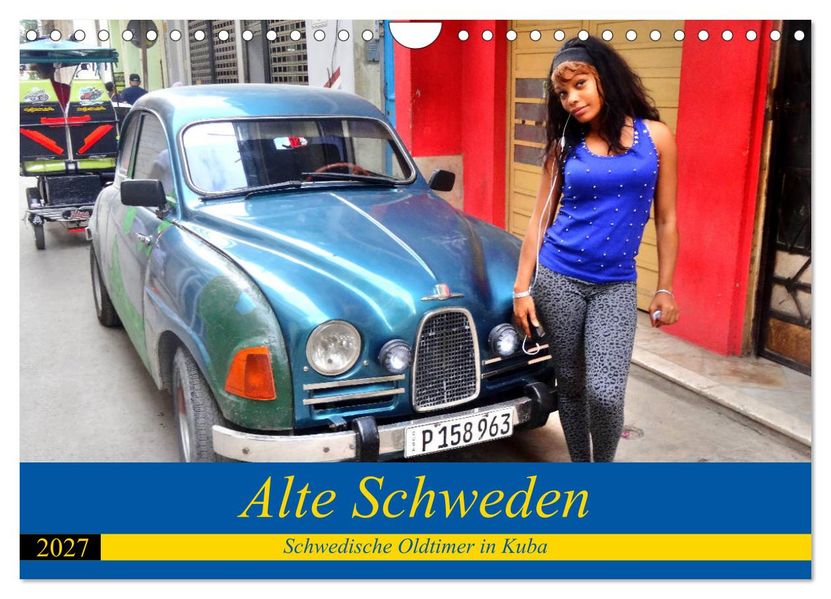 Alte Schweden - Schwedische Oldtimer in Kuba (Wandkalender 2027 DIN A4 quer) CALVENDO Monatskalender