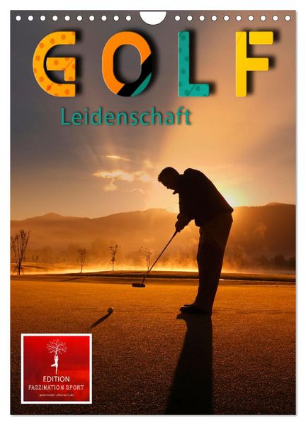 Golf Leidenschaft (Wandkalender 2027 DIN A4 hoch) CALVENDO Monatskalender