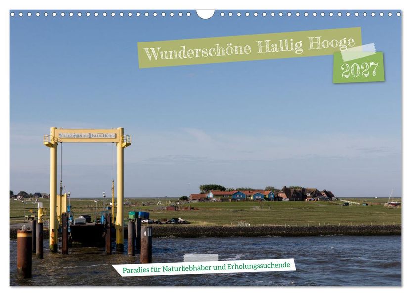 Wunderschöne Hallig Hooge (Wandkalender 2027 DIN A3 quer) CALVENDO Monatskalender
