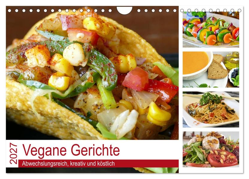 Vegane Gerichte. Abwechslungsreich kreativ und köstlich (Wandkalender 2027 DIN A4 quer) CALVENDO Monatskalender