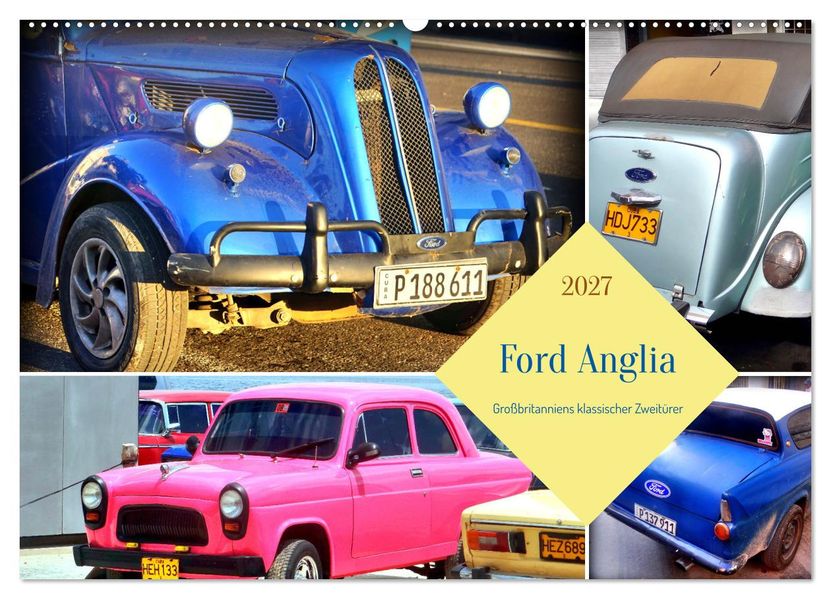 Ford Anglia - Großbritanniens klassischer Zweitürer (Wandkalender 2027 DIN A2 quer) CALVENDO Monatskalender
