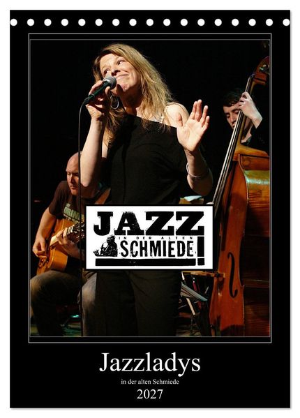 Jazzladys in der alten Schmiede (Tischkalender 2027 DIN A5 hoch) CALVENDO Monatskalender