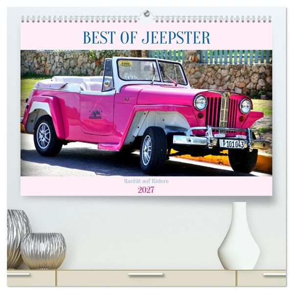 BEST OF JEEPSTER - Rarität auf Rädern (hochwertiger Premium Wandkalender 2027 DIN A2 quer) Kunstdruck in Hochglanz