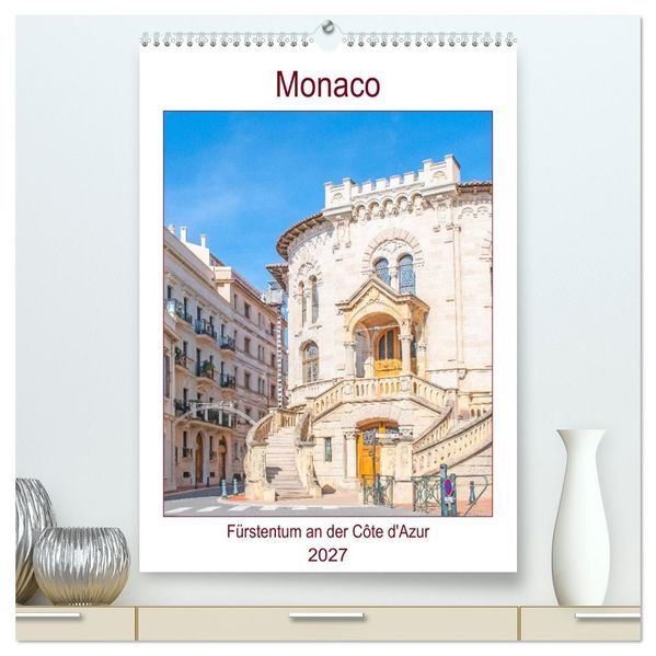 Monaco - Fürstentum an der Côte d'Azur (hochwertiger Premium Wandkalender 2027 DIN A2 hoch) Kunstdruck in Hochglanz