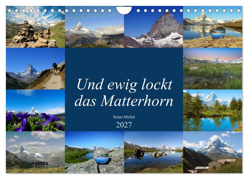 Und ewig lockt das Matterhorn (Wandkalender 2027 DIN A4 quer) CALVENDO Monatskalender