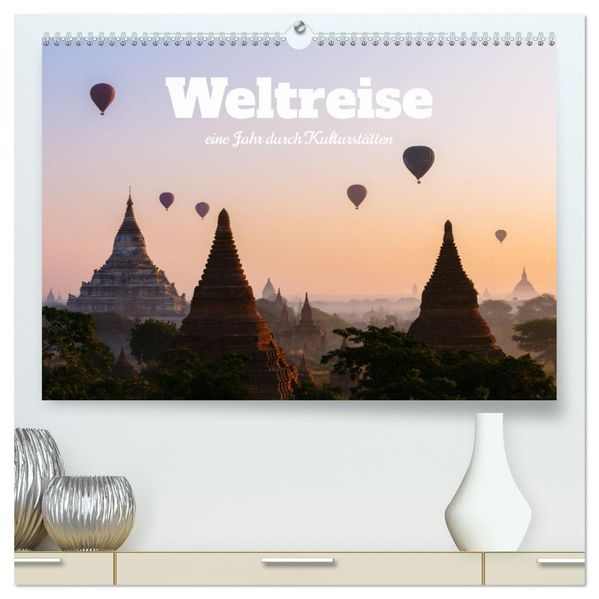 Weltreise - eine Jahr durch Kulturstätten (hochwertiger Premium Wandkalender 2027 DIN A2 quer) Kunstdruck in Hochglanz