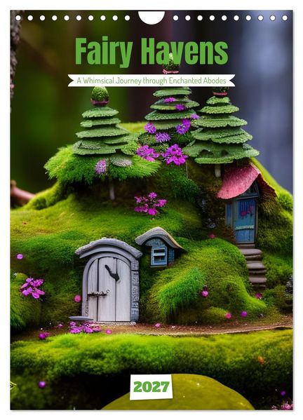 Tiny Fairy Havens (Wall Calendar 2027 DIN A4 portrait) CALVENDO 12 Month Wall Calendar