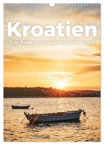 Kroatien - Eine Reise in das wunderschöne Land. (Wandkalender 2027 DIN A3 hoch) CALVENDO Monatskalender